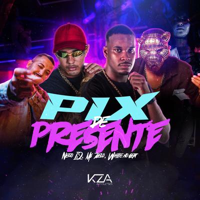 Pix de Presente By Nego IQ, Mc 7 Belo, WHITE NO BEAT's cover