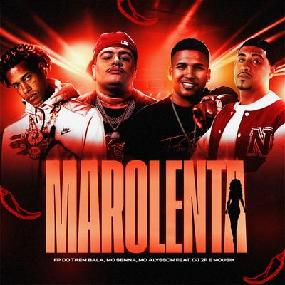 Marolenta By FP do Trem Bala, MC Senna, Mc Alysson, Mousik, DJ 2F's cover