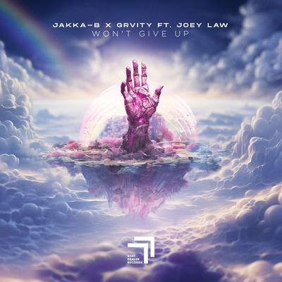 Won't Give Up By Jakka-B, GRVITY, Joey Law's cover