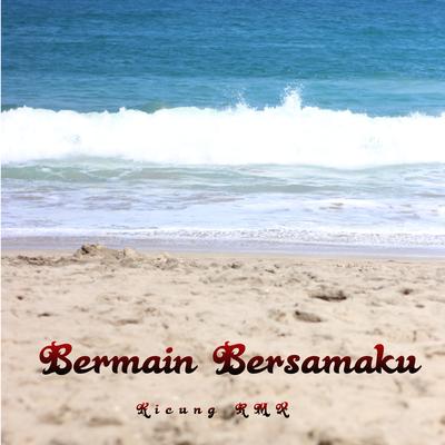 Bermain Bersamaku's cover