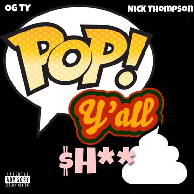 Pop Ya'll Shit By OG Ty's cover