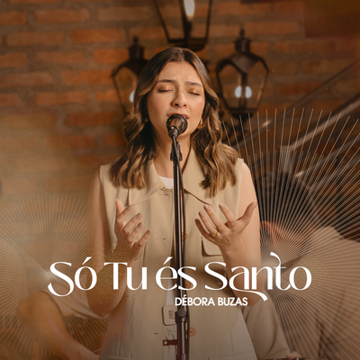 Só Tu és Santo (Acústico) By Débora Buzas's cover