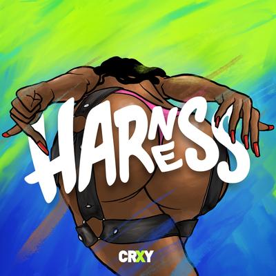 HARNESS By CRXY's cover