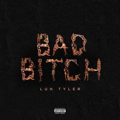 Bad Bitch By Luh Tyler's cover
