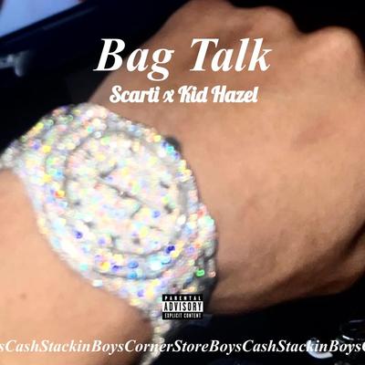 Bag Talk (Prod. By Kid Hazel) By Scarti's cover