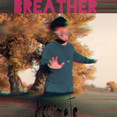 Breather By Acclimate Hip Hop's cover