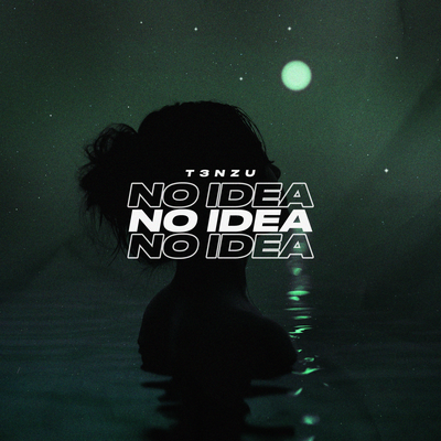 No Idea By T3NZU's cover