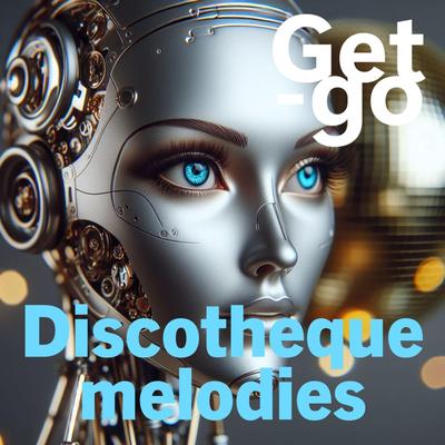 Discotheque melodies By Get go's cover