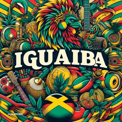 Iguaiba By Dub Brown, WAVE Music's cover