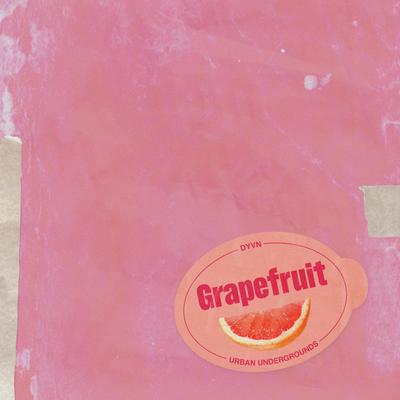 Grapefruit By DYVN's cover