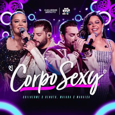 Corpo Sexy (Ao Vivo) By Guilherme & Benuto, Maiara & Maraisa's cover