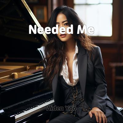 Needed Me's cover