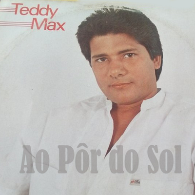 Ao Pôr do Sol By Teddy Max's cover