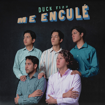 Me Enculé By Duck Fizz's cover