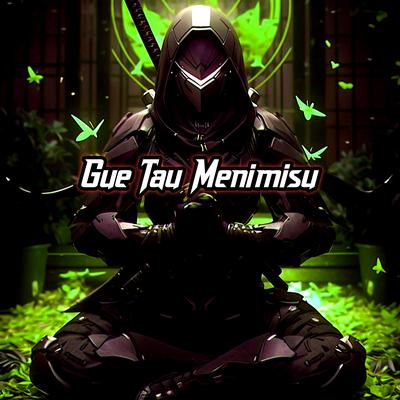 GUE TAU MENIMISU's cover