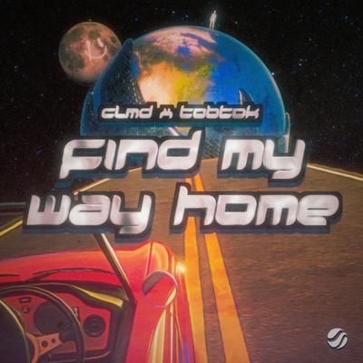 Find My Way Home By CLMD, Tobtok's cover