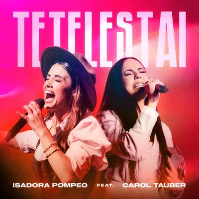 Tetelestai (feat. Carol Tauber) (Ao Vivo) By Isadora Pompeo, Carol Tauber's cover