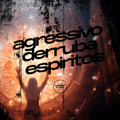 Agressivo Derruba Espiritos By DJ RCS, MC VN Cria, DJ Alcarde's cover