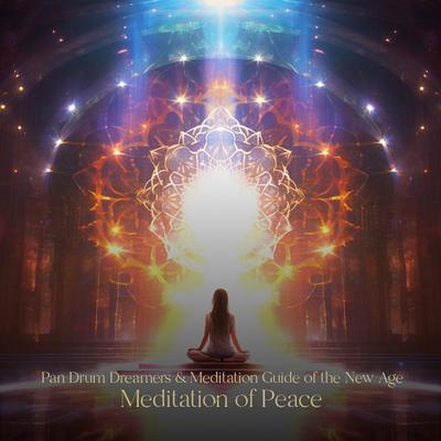 Meditation of Peace By Pan Drum Dreamers, Meditation Guide of the New Age's cover