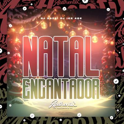 Natal Encantador By DJ DAZAI, DJ ICE AGE's cover
