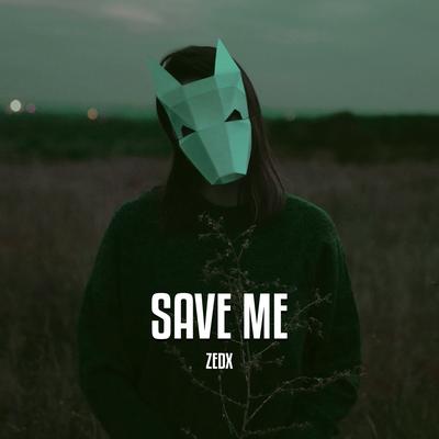 Save Me By ZEDX's cover
