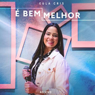 É Bem Melhor (Ao Vivo)'s cover