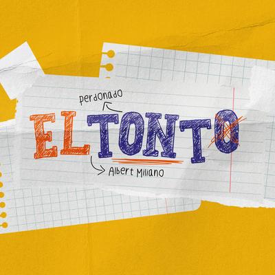 El Tonto By Albert Miliano, Perdonado's cover