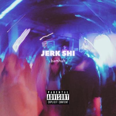 jerk, Pt. 5's cover