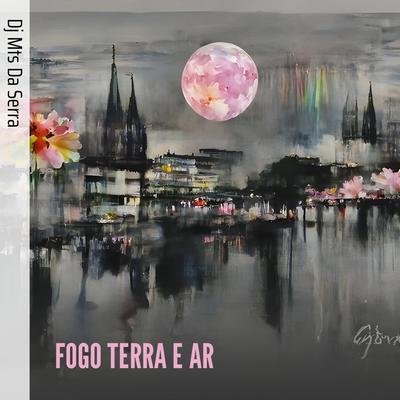 Fogo Terra e Ar's cover