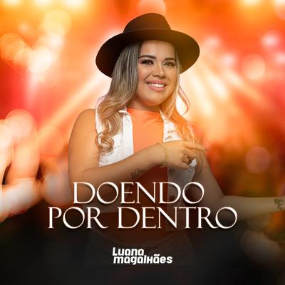 Doendo por Dentro By Luana Magalhães's cover