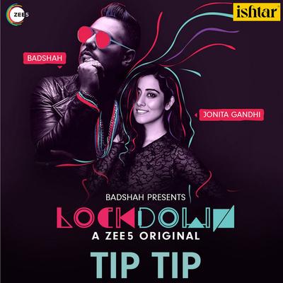 Tip Tip (From "Lockdown") By Badshah, Jonita Gandhi's cover