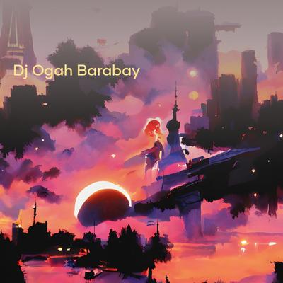 DJ ogah barabay's cover