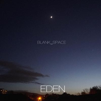 Blank_Space By The Eden Project's cover