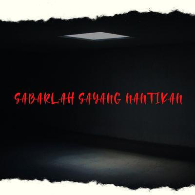 SABARLAH SAYANG NANTIKAN's cover