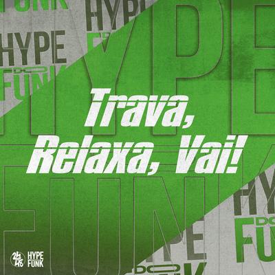 Trava, Relaxa, Vai!'s cover