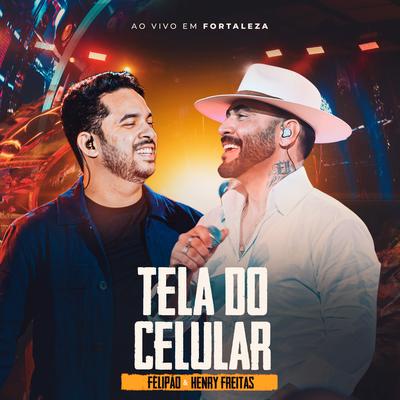 Tela do Celular (Ao Vivo em Fortaleza)'s cover