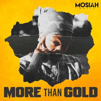 More Than Gold By Mosiah's cover