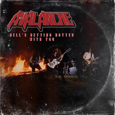 Hell's Getting Hotter With You By Avalanche's cover