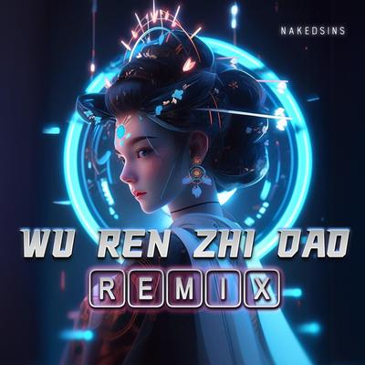 Wu Ren Zhi Dao (Remix)'s cover