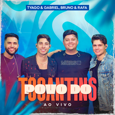Povo do Tocantins (Ao Vivo) By Tyago e Gabriel, Bruno & Rafa's cover