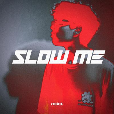 Slow Me (Extended Mix)'s cover