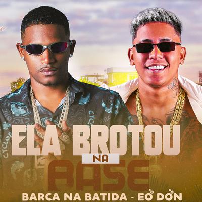 Ela Brotou na Base's cover