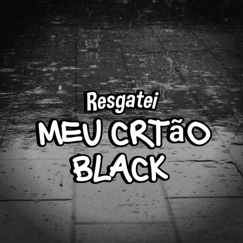 Resgatei Meu Cartão Black's cover