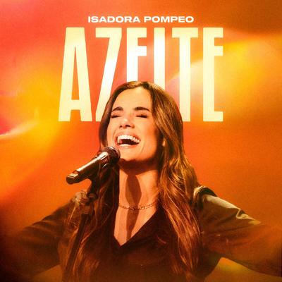 Azeite (Ao Vivo) By Isadora Pompeo's cover
