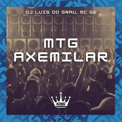 Mtg Axemilar By Dj luis do grau, Mc Gw's cover