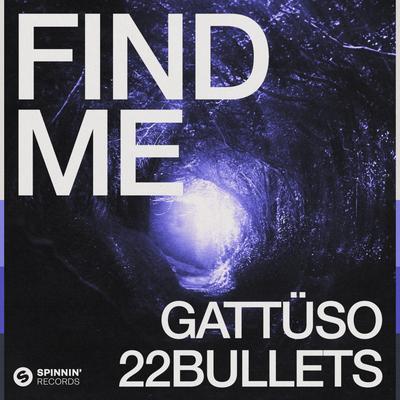 Find Me (Extended Mix) By GATTÜSO, 22Bullets's cover