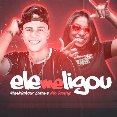 Ele Me Ligou By Markinhow Lima's cover