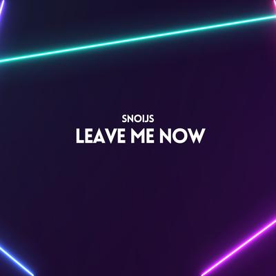 Leave Me Now (Radio Edit)'s cover