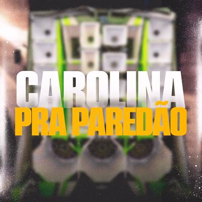 Carolina Pra Paredão By JM Remix's cover