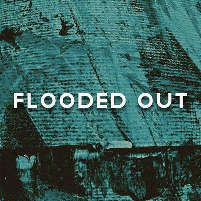 FLOODED OUT's cover